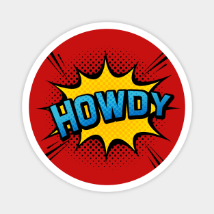 Howdy - Comic Book Style Positive Message Gift Magnet